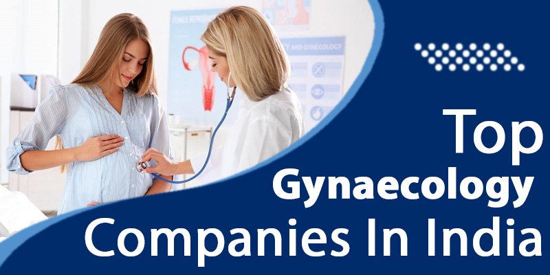 Top 20 Gynaecology Companies in India
